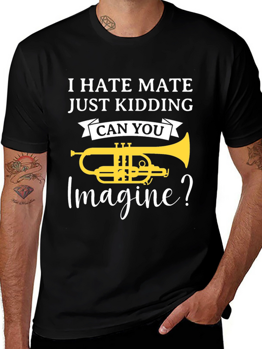 I Hate Mate Trumpet T-Shirt Funny Musician Gift