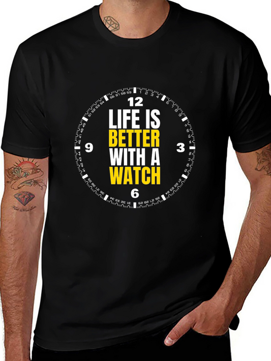 Life is Better with a Watch Black T-Shirt