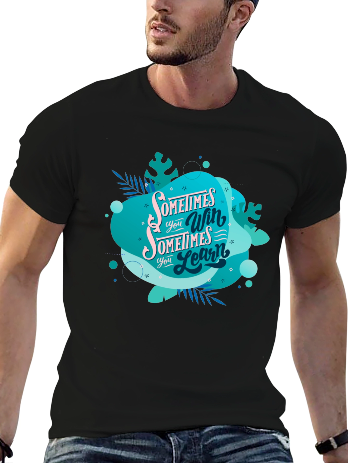 Inspirational Graphic Tee: Sometimes You Win Sometimes You Learn