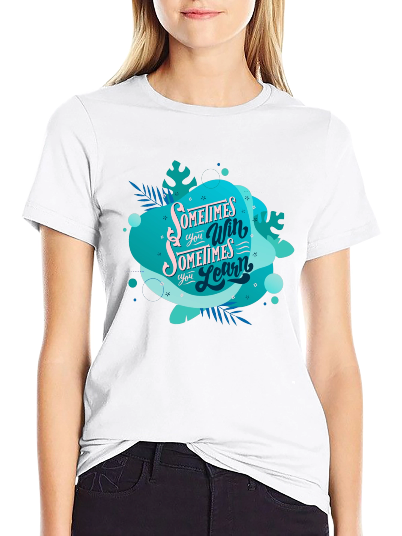 Inspirational Graphic Tee: Sometimes You Win Sometimes You Learn