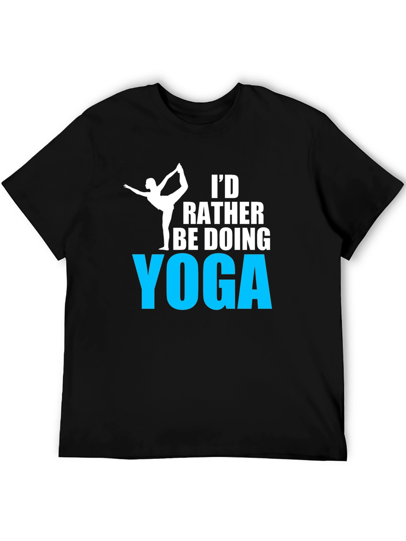 Yoga T-Shirt: Id Rather Be Doing Yoga