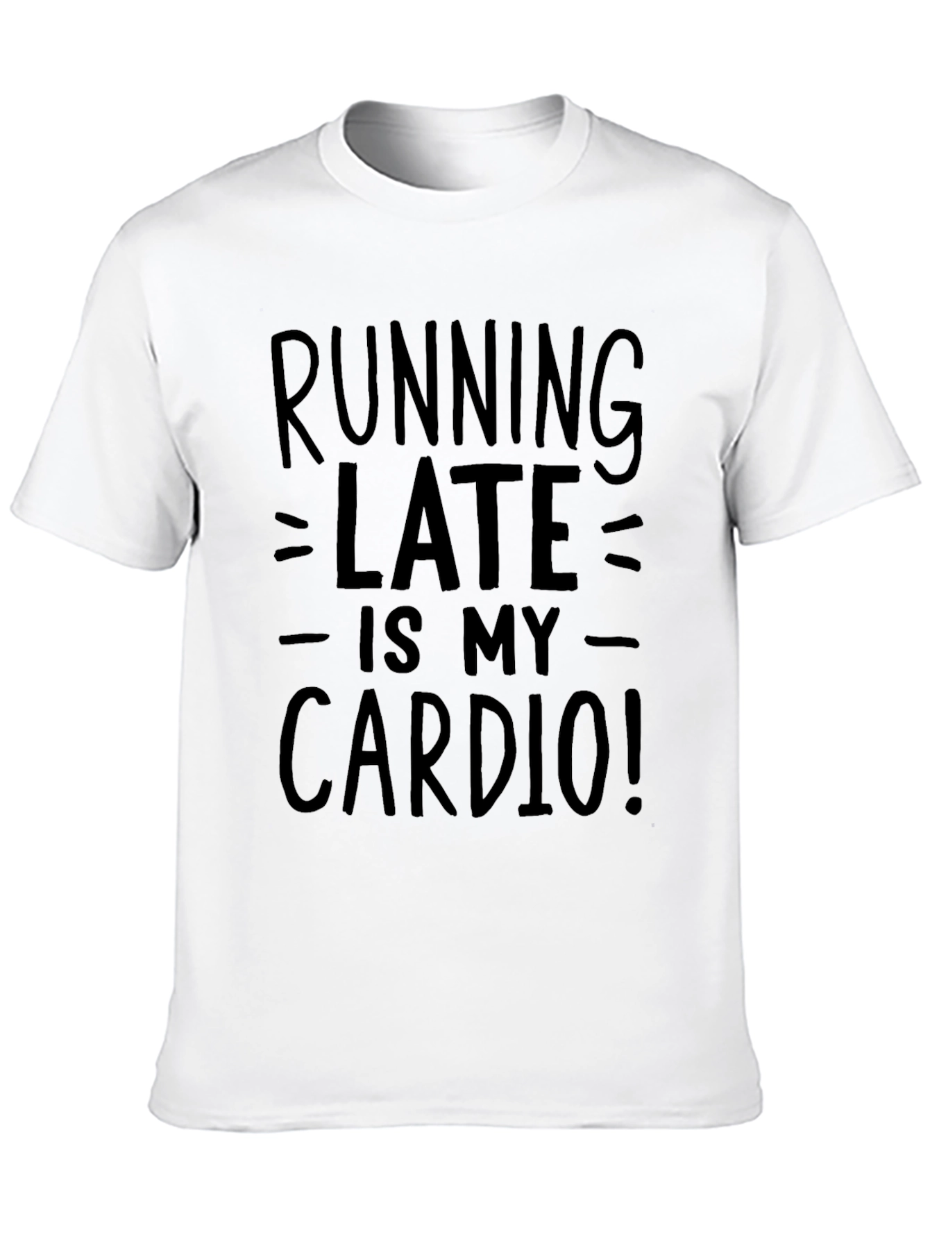 Running Late is My Cardio Graphic Tee