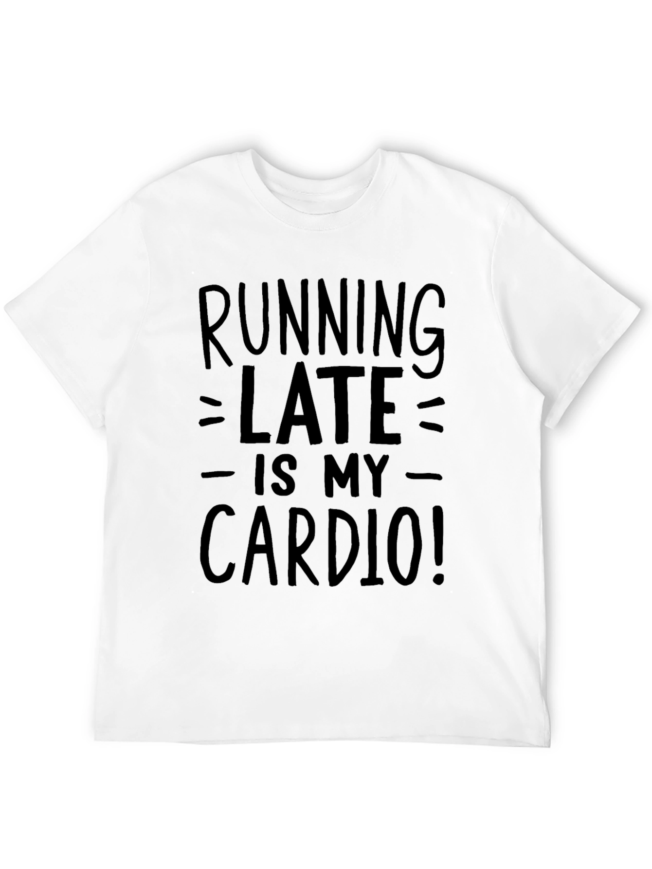 Running Late is My Cardio Graphic Tee
