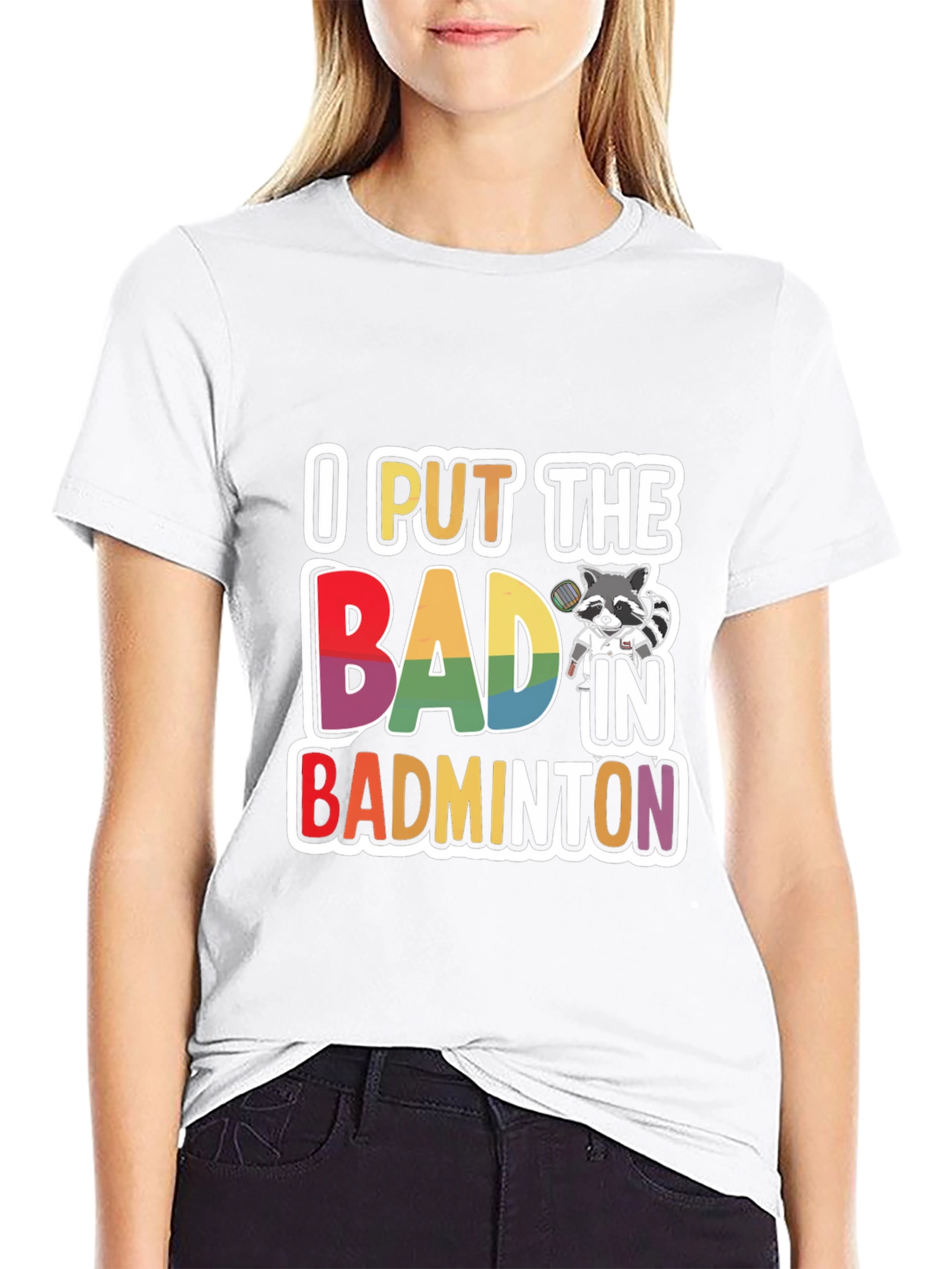 I Put The BAD In Badminton T-Shirt