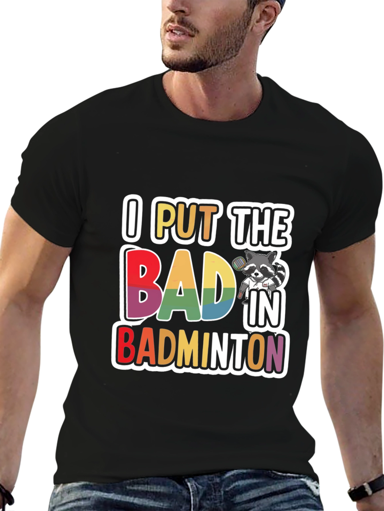 I Put The BAD In Badminton T-Shirt