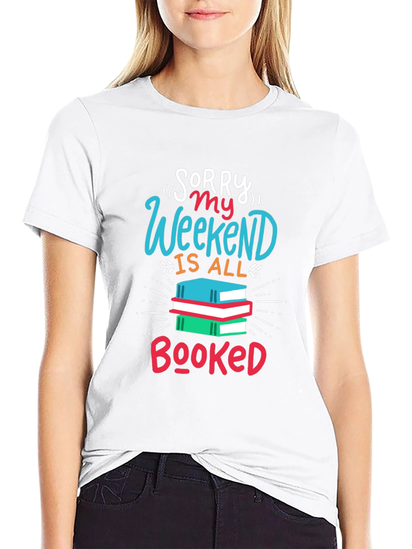 Sorry My Weekend Is All Booked T-Shirt