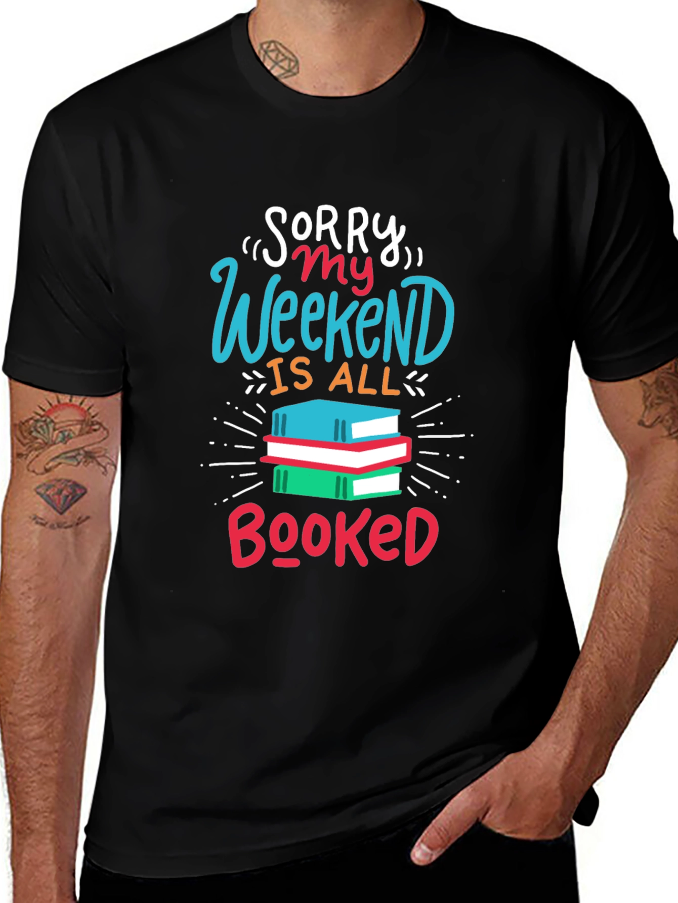 Sorry My Weekend Is All Booked T-Shirt