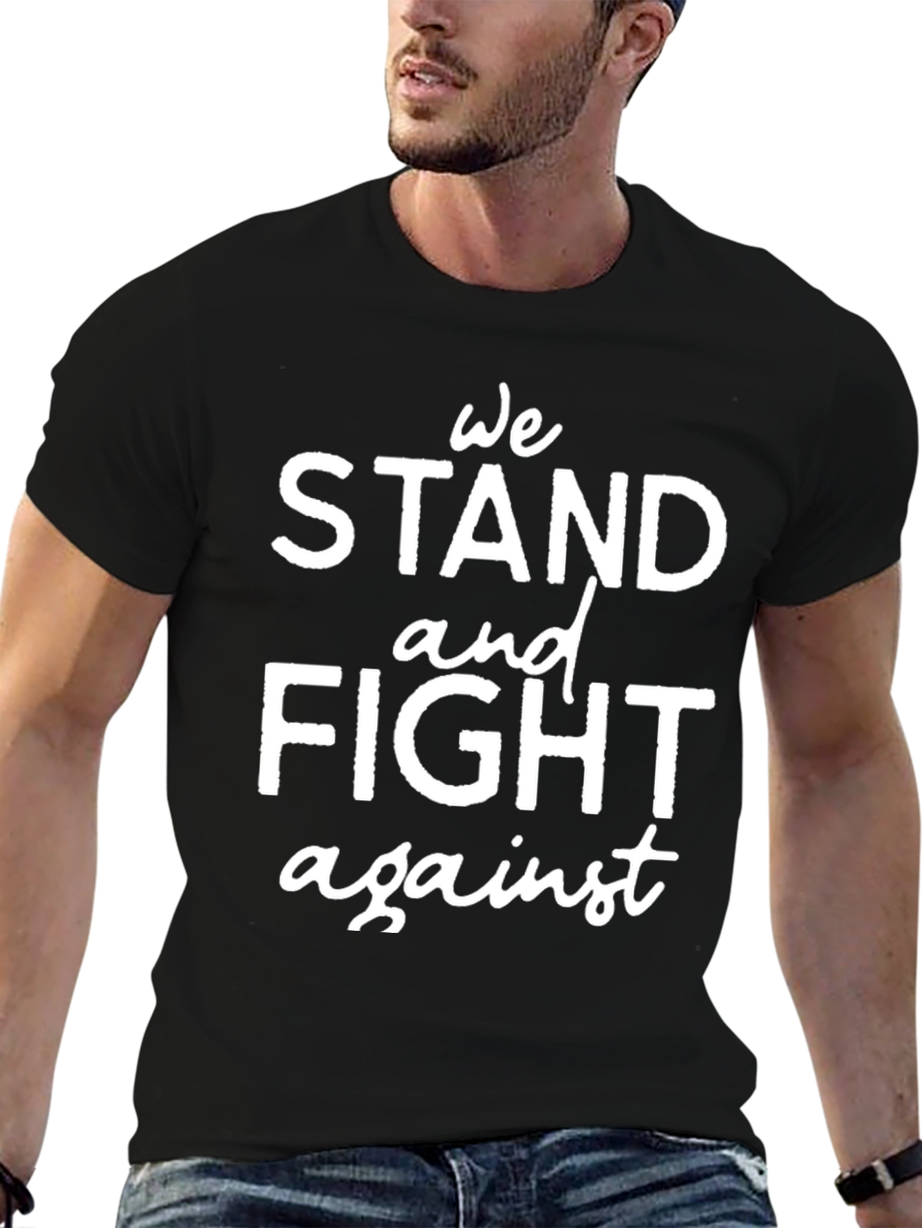 We Stand and Fight Against T-Shirt