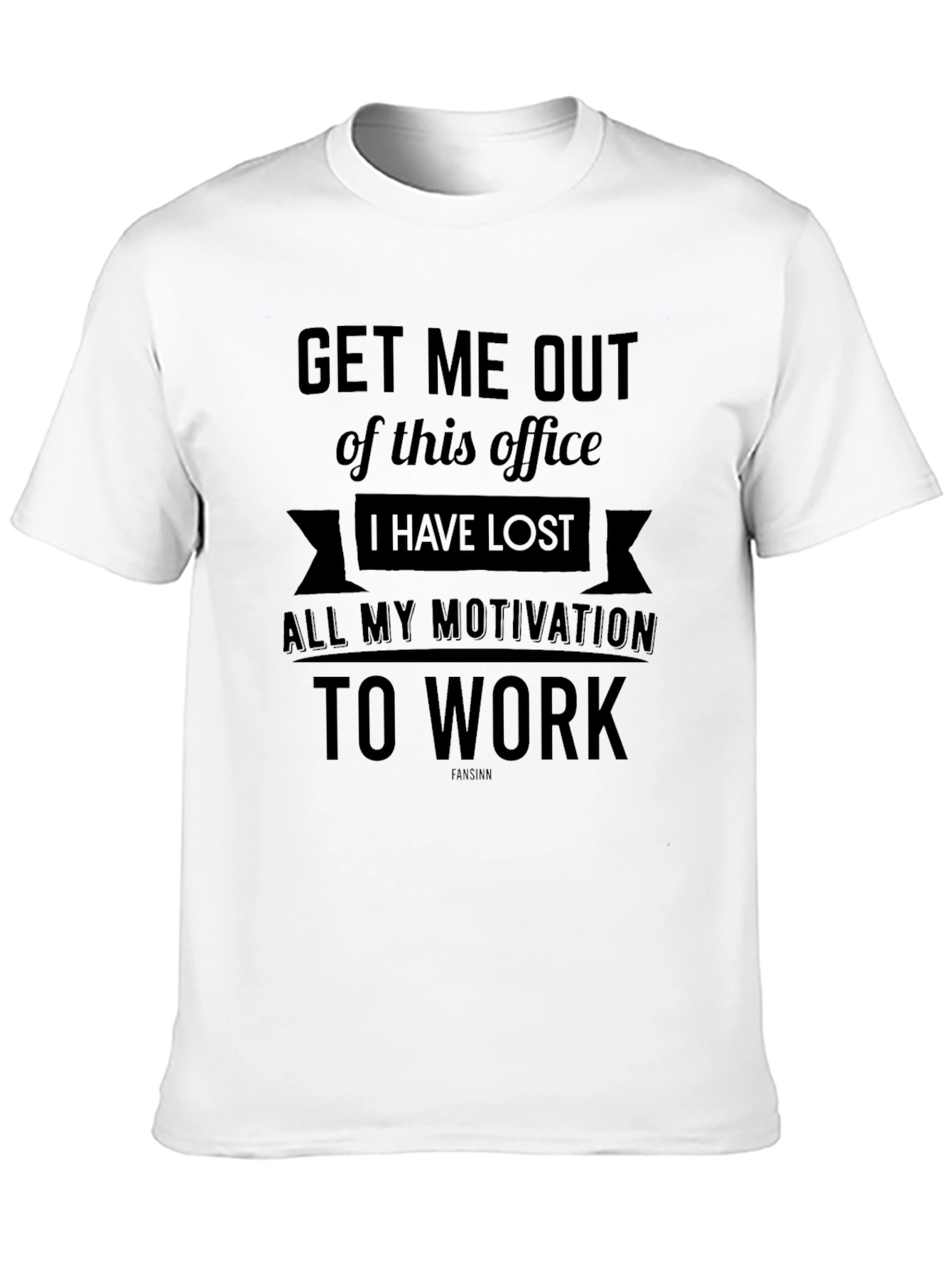 Get Me Out Office T-Shirt - Motivation Humor
