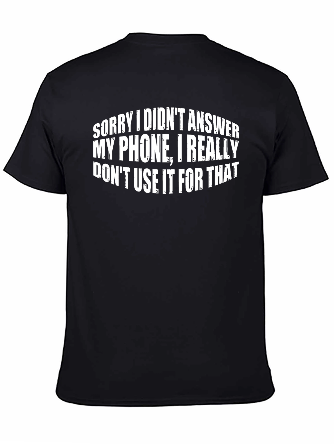 Funny Graphic Tee - Phone Answering Excuse T-Shirt