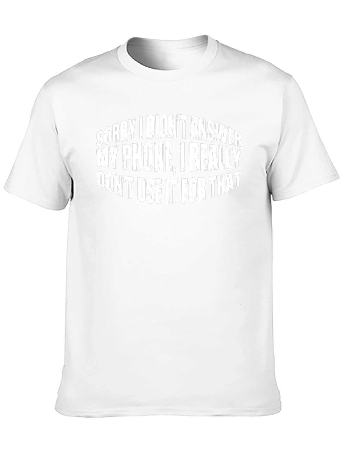 Funny Graphic Tee - Phone Answering Excuse T-Shirt