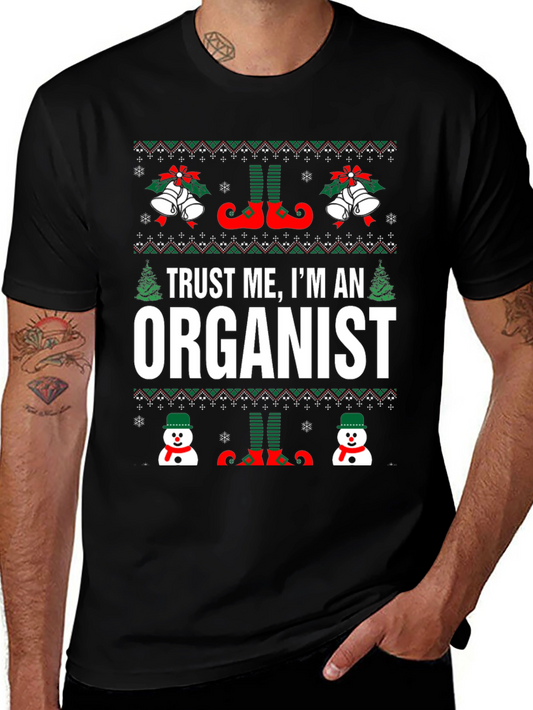 Trust Me Im An Organist Ugly Christmas T-Shirt
