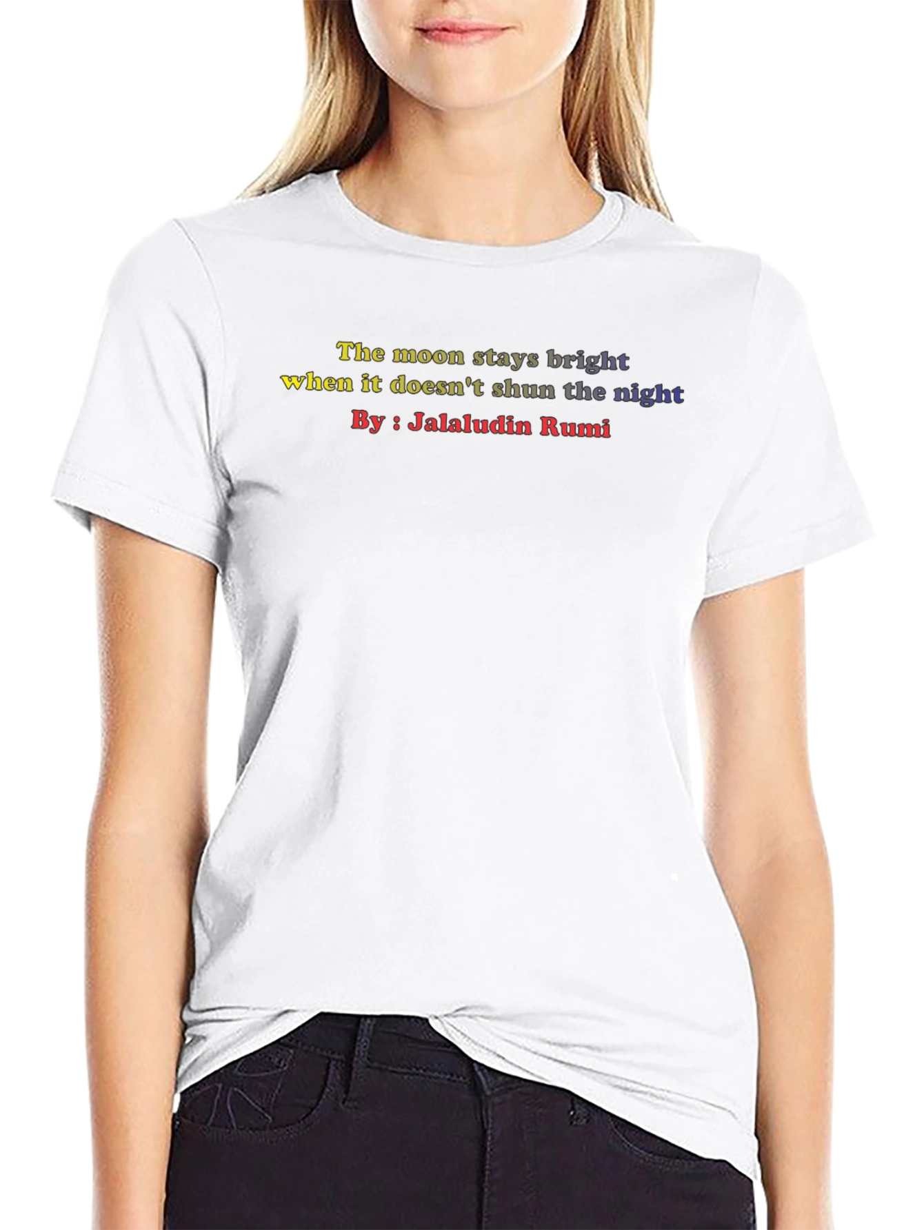 Inspirational Rumi Quote T-Shirt - The Moon Stays Bright