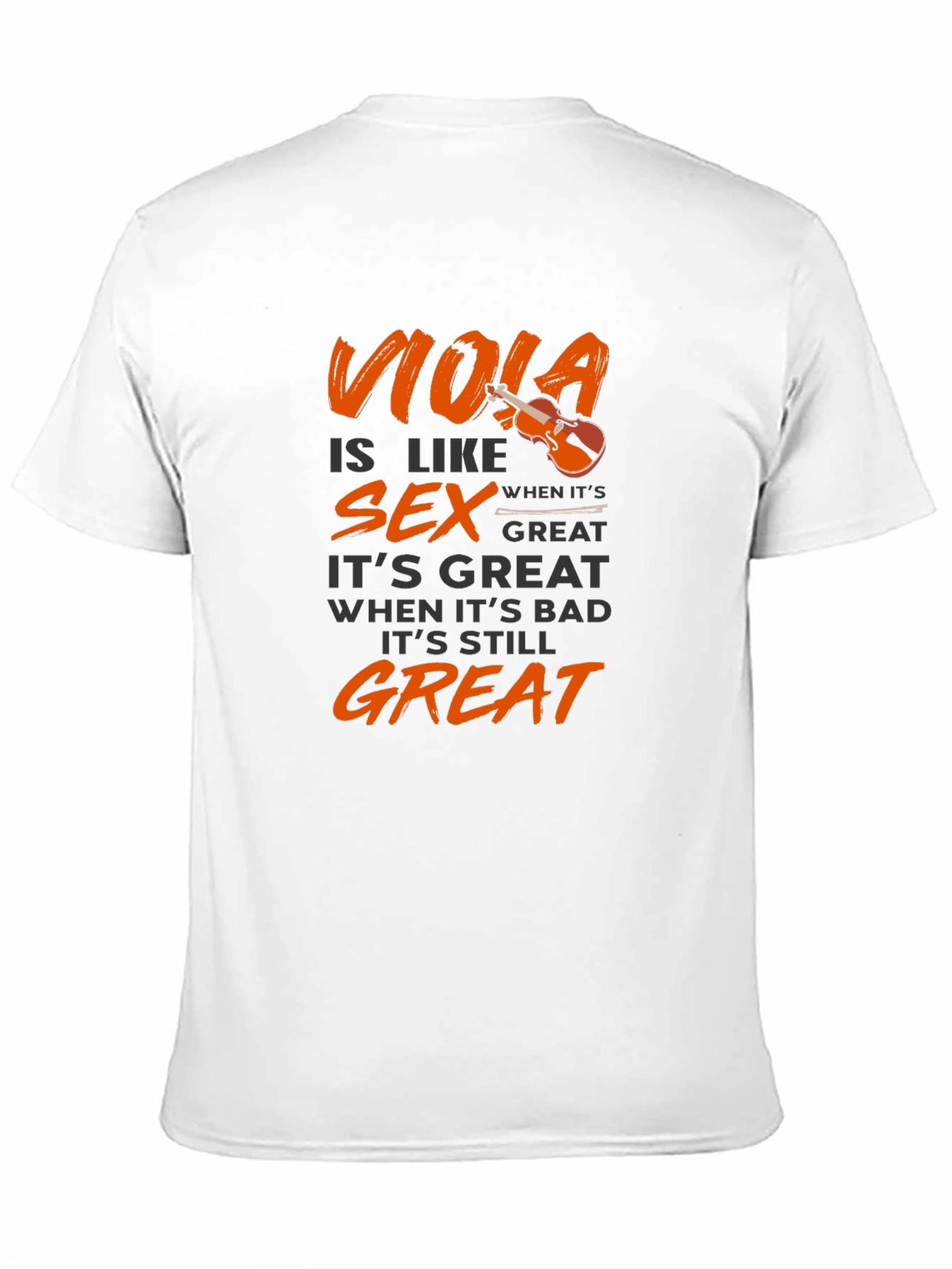 Viola is Like Sex T-Shirt - Musician Humor