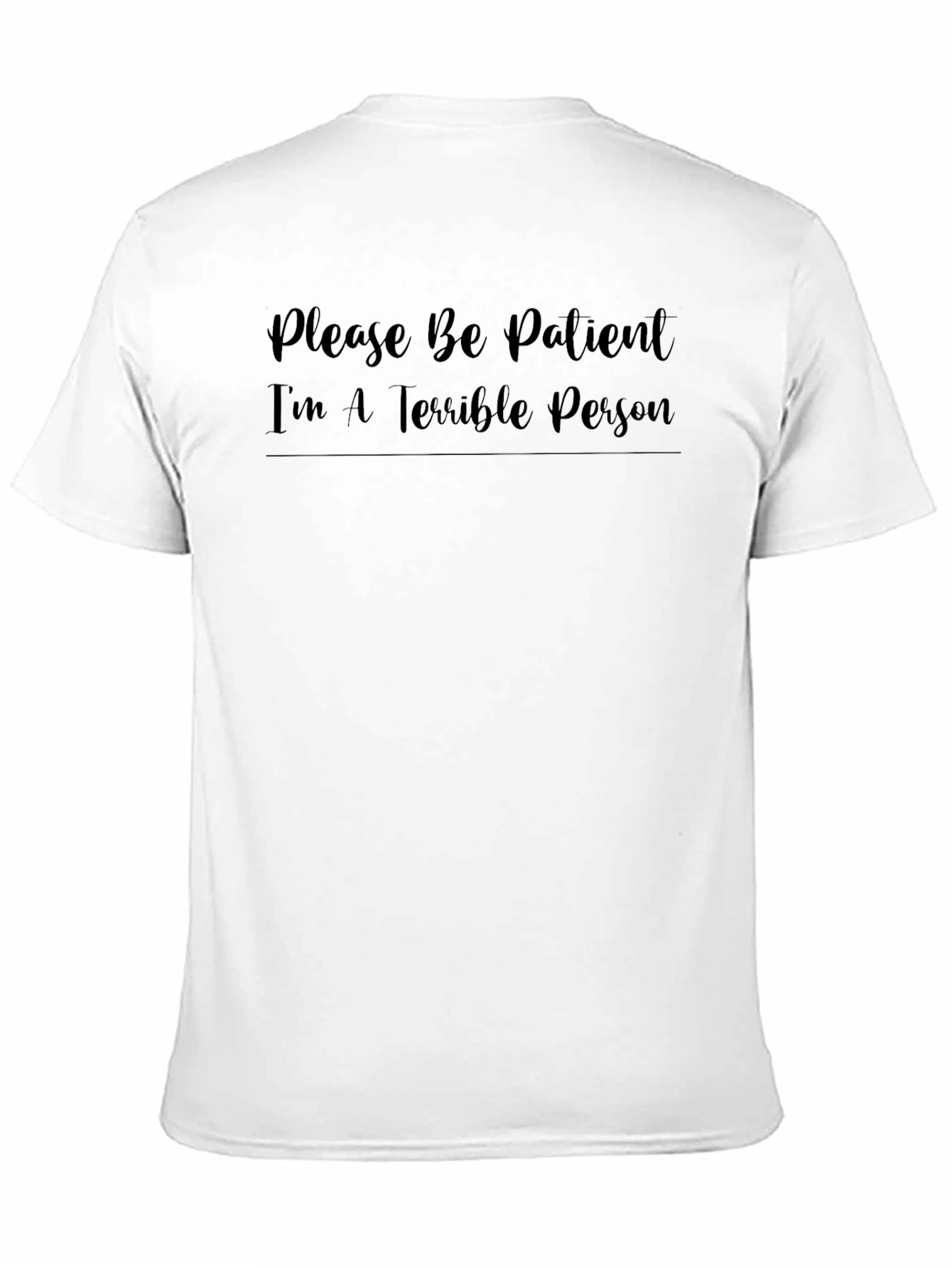 Funny Graphic Tee - Please Be Patient - Black