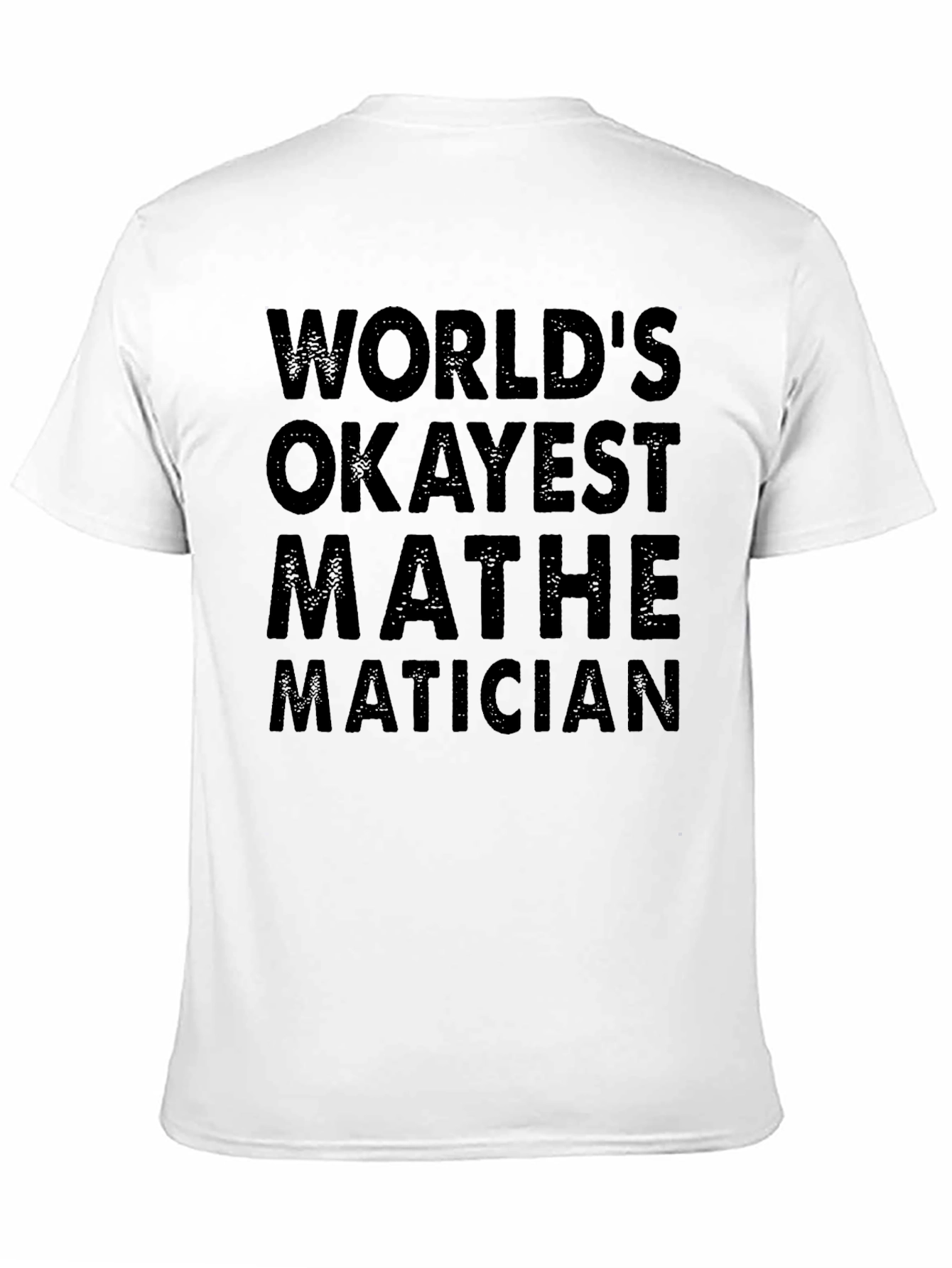 Worlds Okayest Mathematician T-Shirt