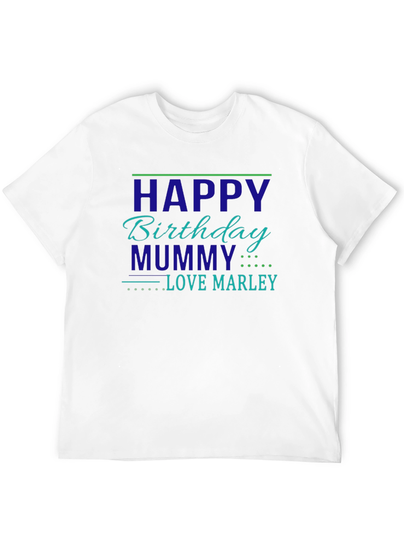 Happy Birthday Mummy T-Shirt - Love Marley