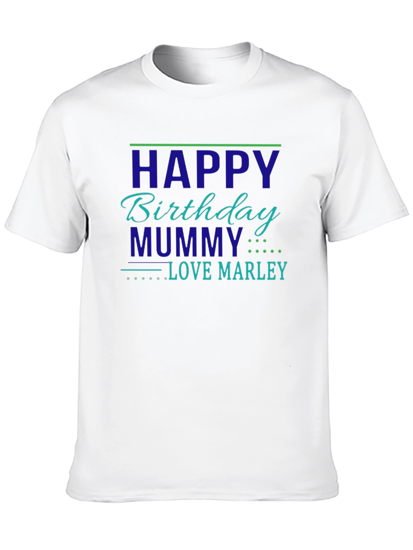Happy Birthday Mummy T-Shirt - Love Marley