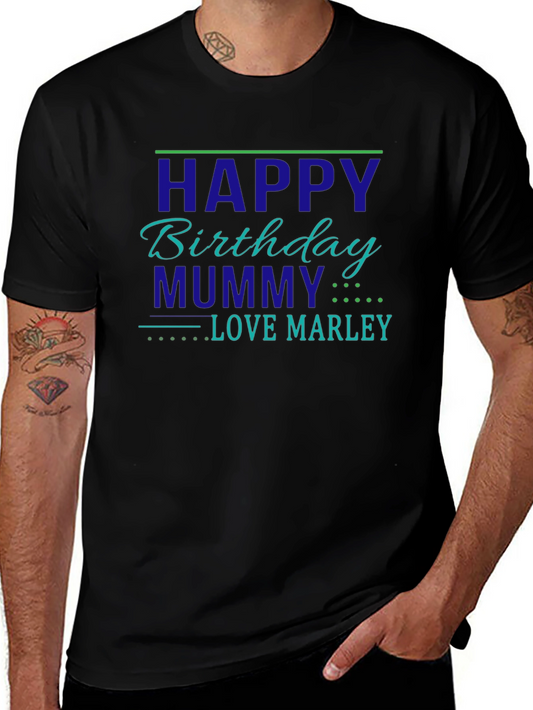 Happy Birthday Mummy T-Shirt - Love Marley