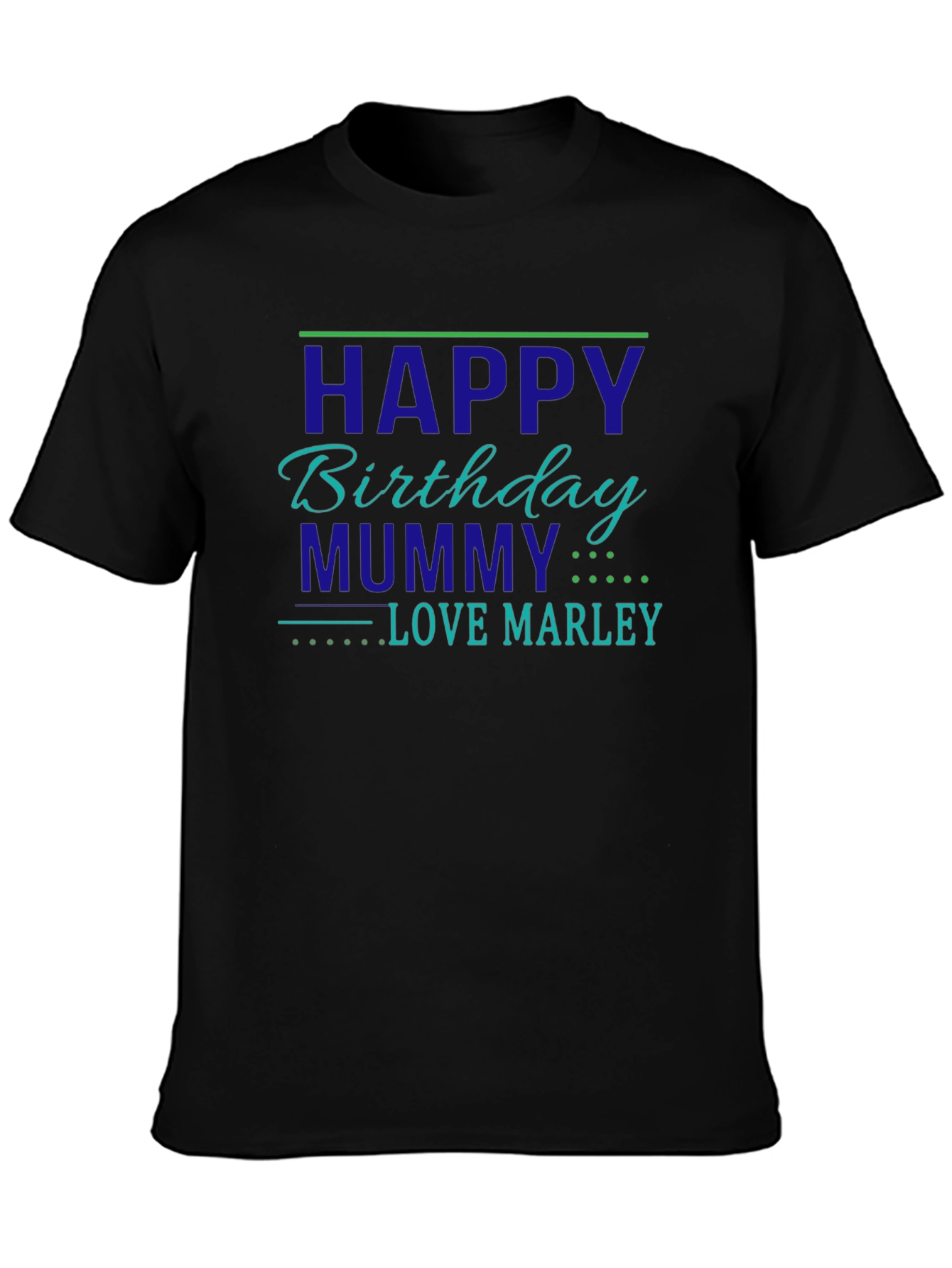 Happy Birthday Mummy T-Shirt - Love Marley