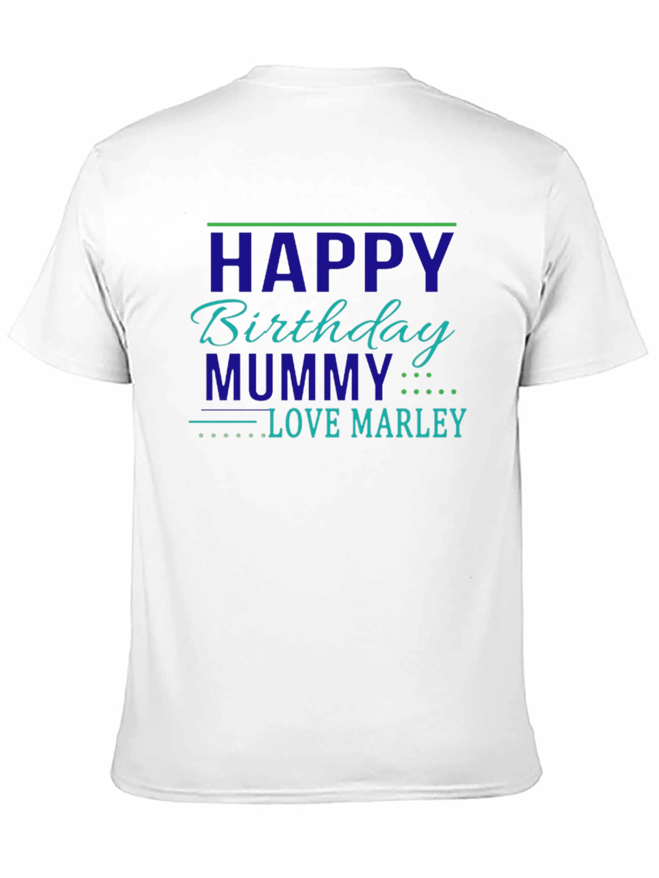 Happy Birthday Mummy T-Shirt - Love Marley