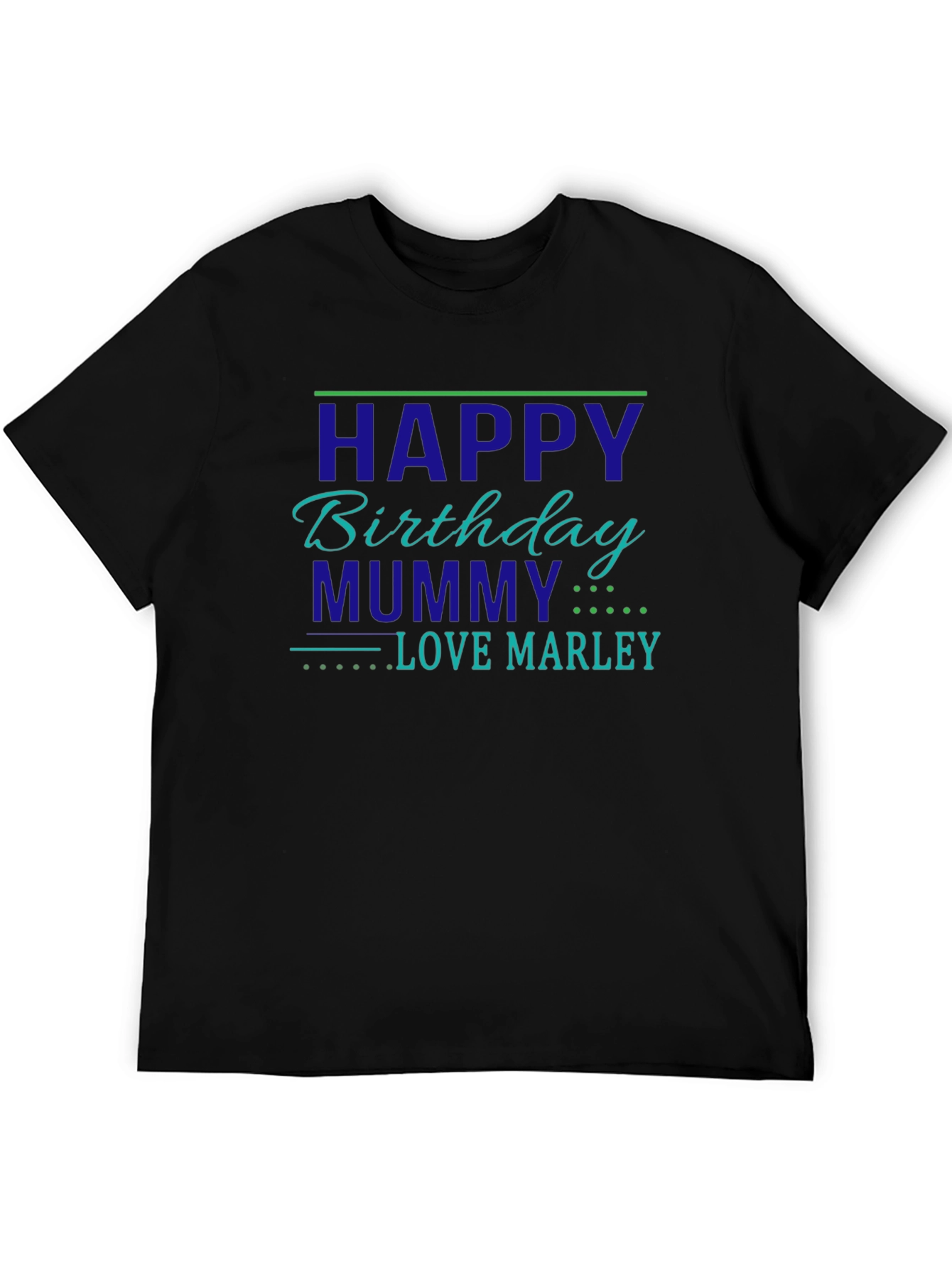 Happy Birthday Mummy T-Shirt - Love Marley