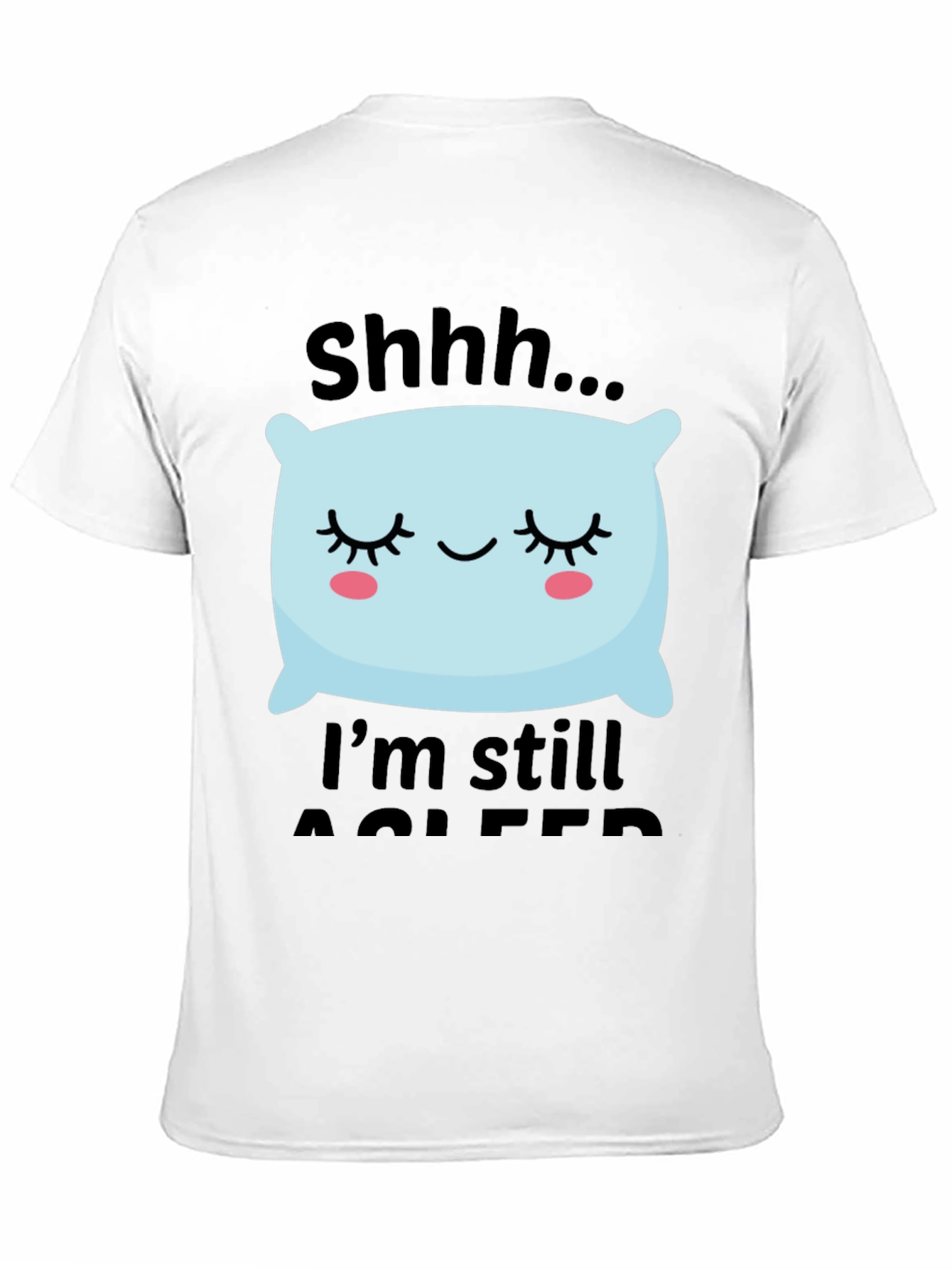 Shhh Im Still Asleep T-Shirt
