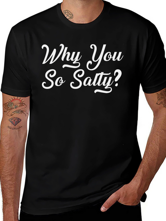 Why You So Salty? Graphic Tee - Black Cotton T-Shirt