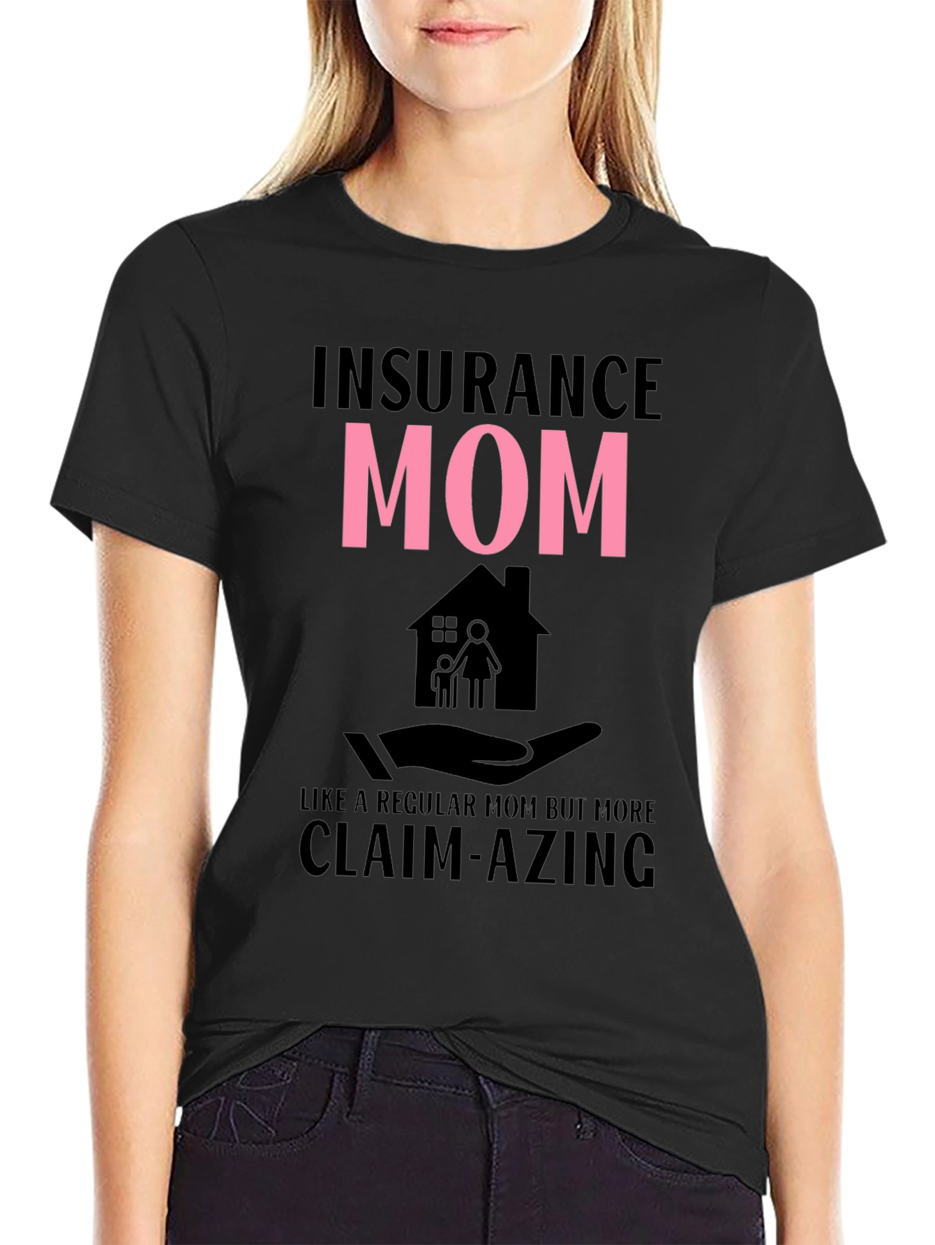 Insurance Mom Claim-azing T-Shirt
