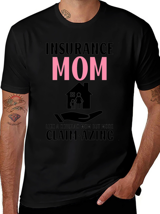 Insurance Mom Claim-azing T-Shirt