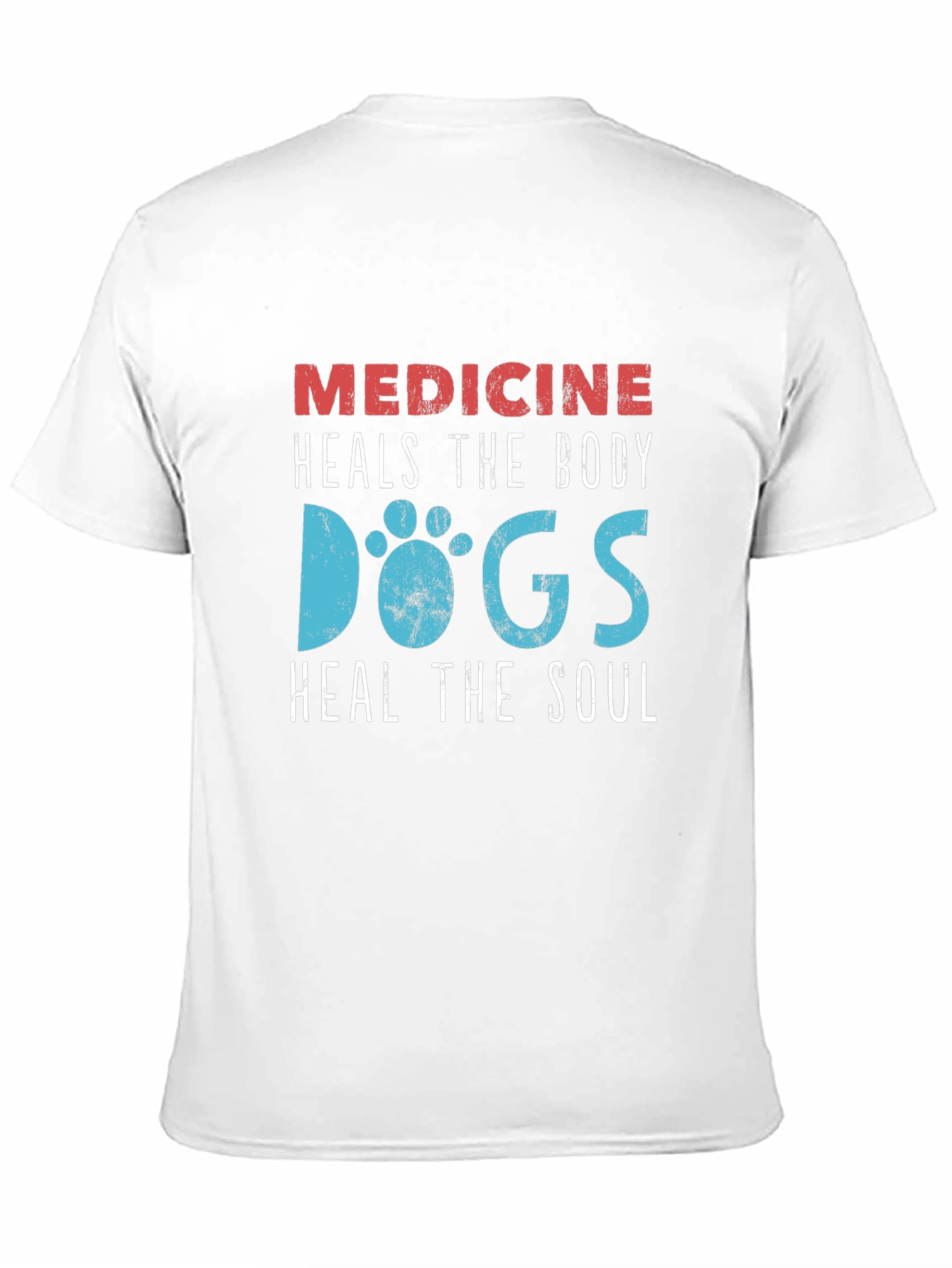 Medicine Heals Body Dogs Heal Soul T-Shirt