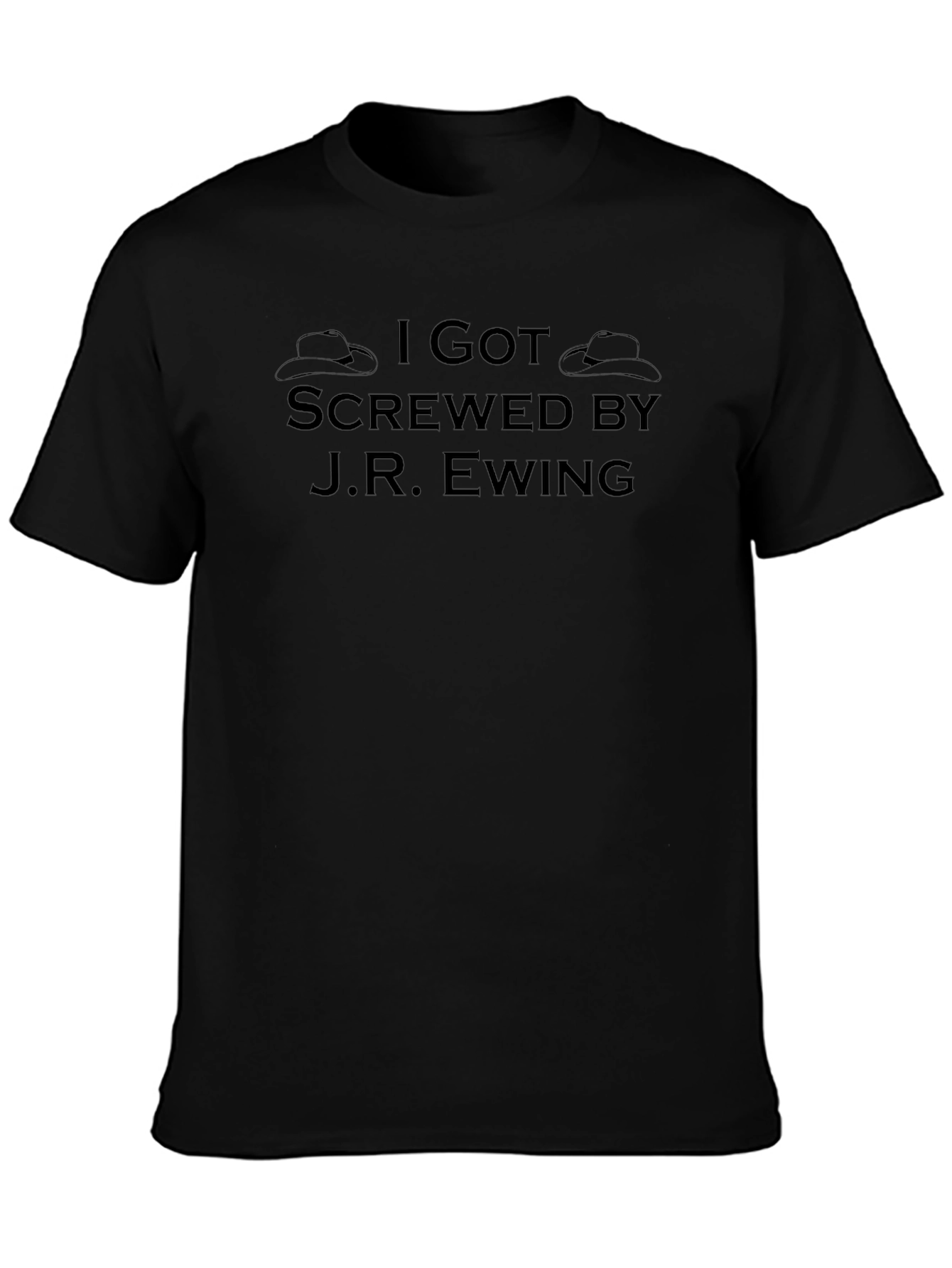 I Got Screwed By J.R. Ewing Black T-Shirt