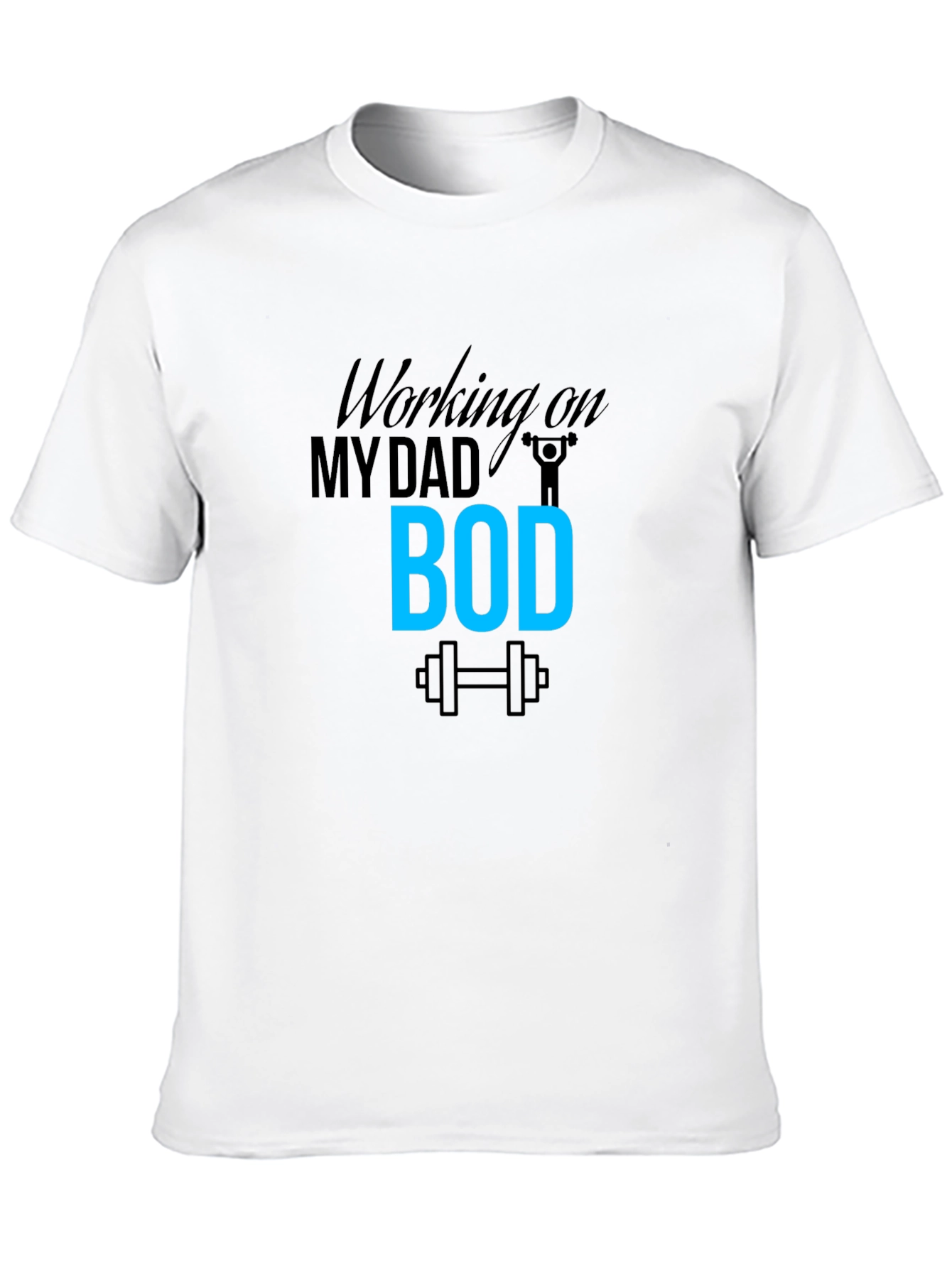 Working on My Dad Bod T-Shirt