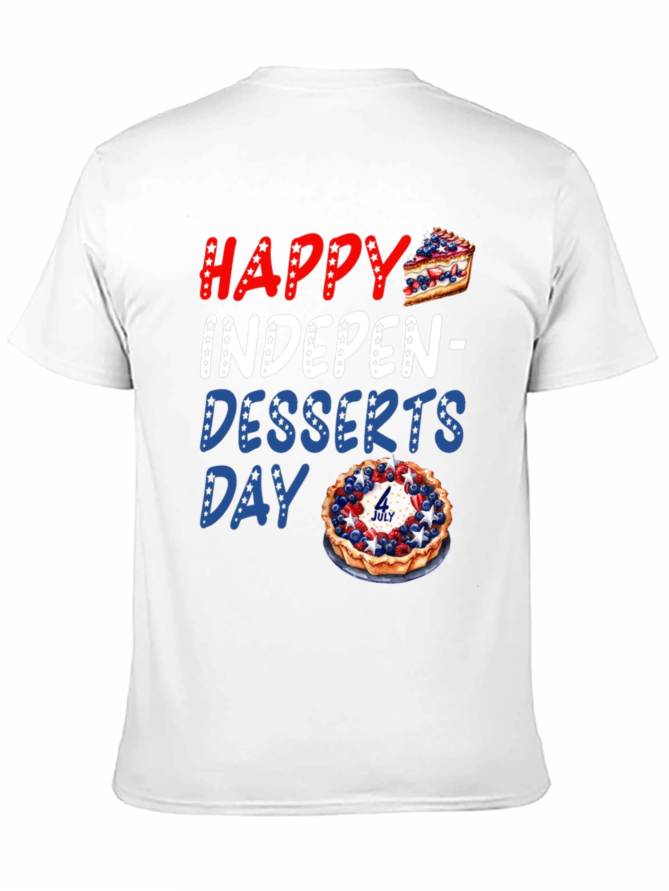 Happy Indepen-Desserts Day T-Shirt
