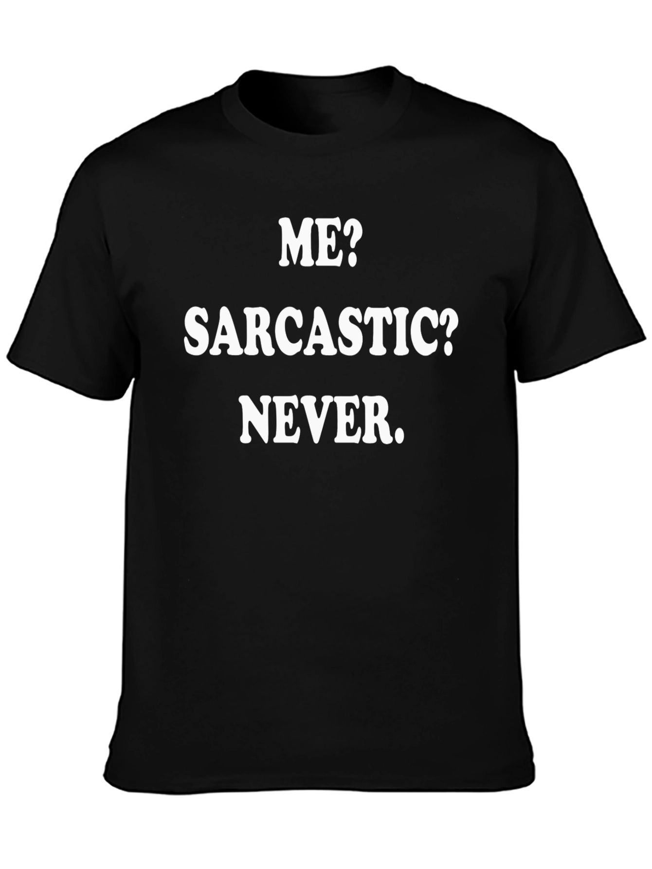Sarcastic Never Black T-Shirt