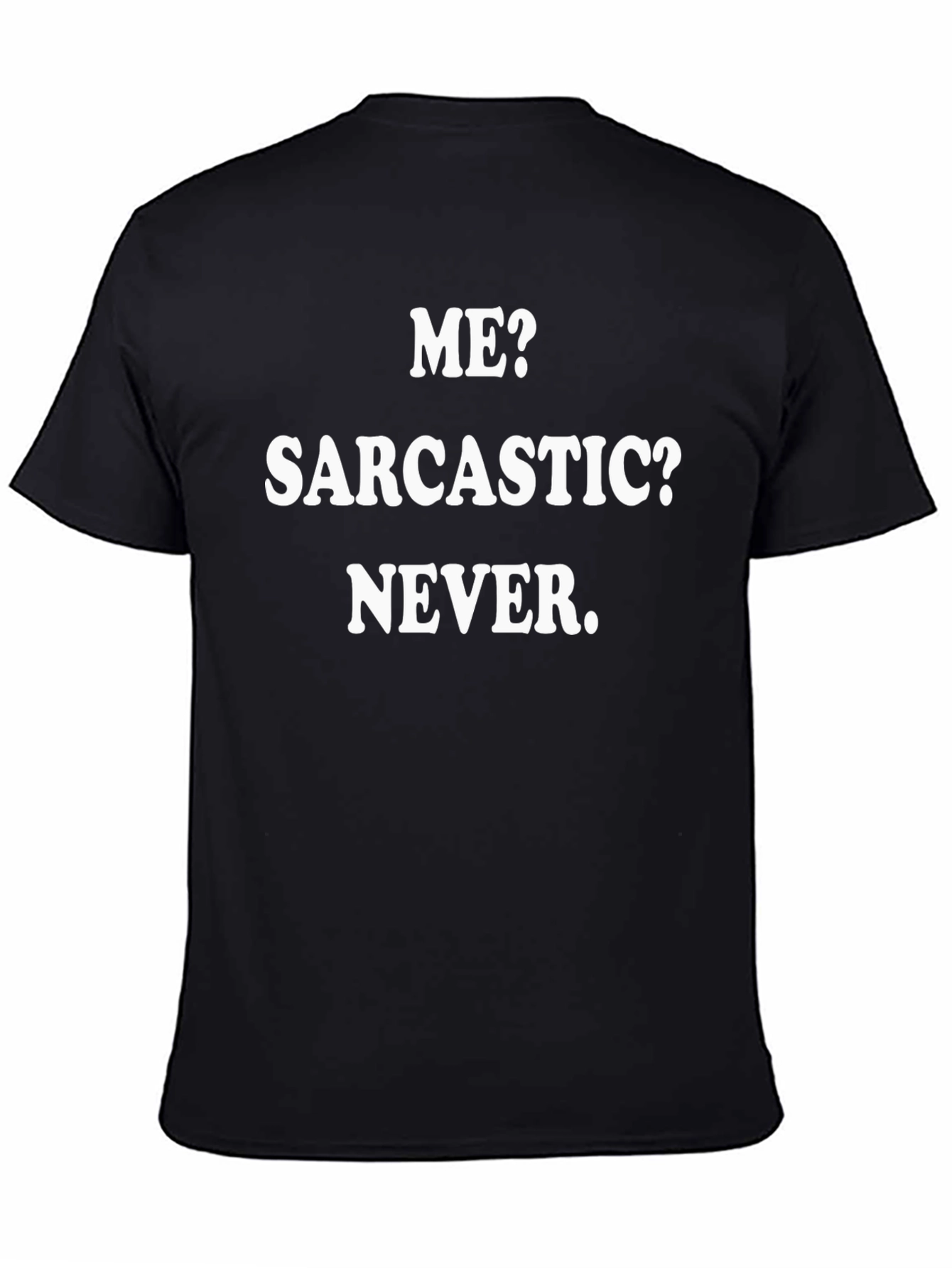 Sarcastic Never Black T-Shirt