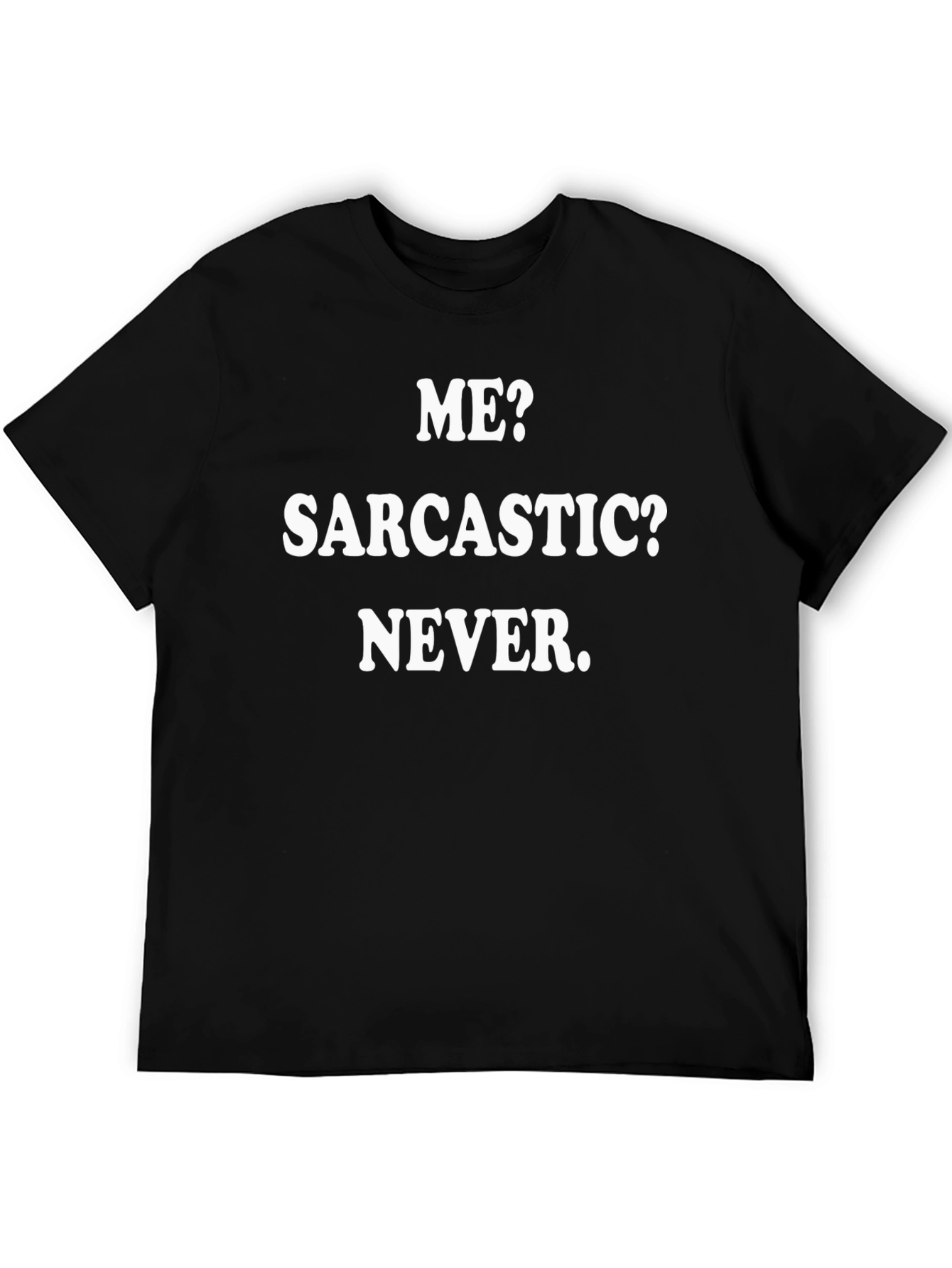 Sarcastic Never Black T-Shirt