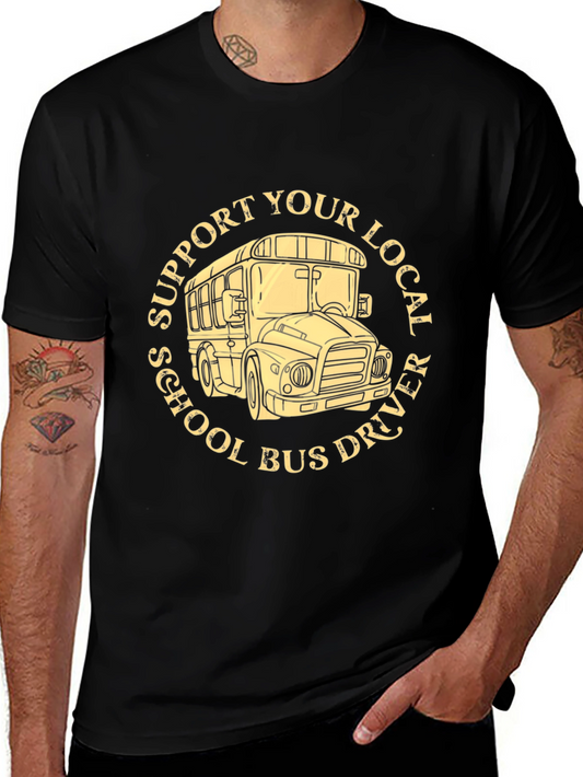 Support Your Local School Bus Driver T-Shirt
