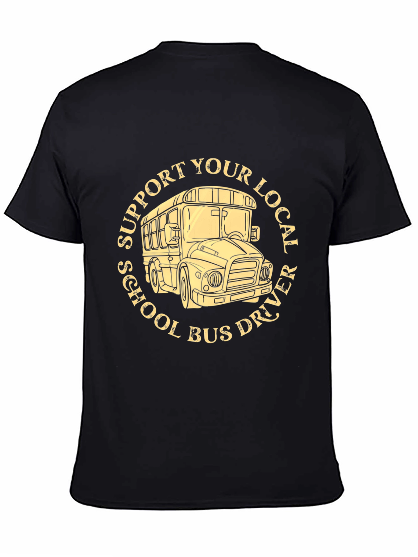 Support Your Local School Bus Driver T-Shirt