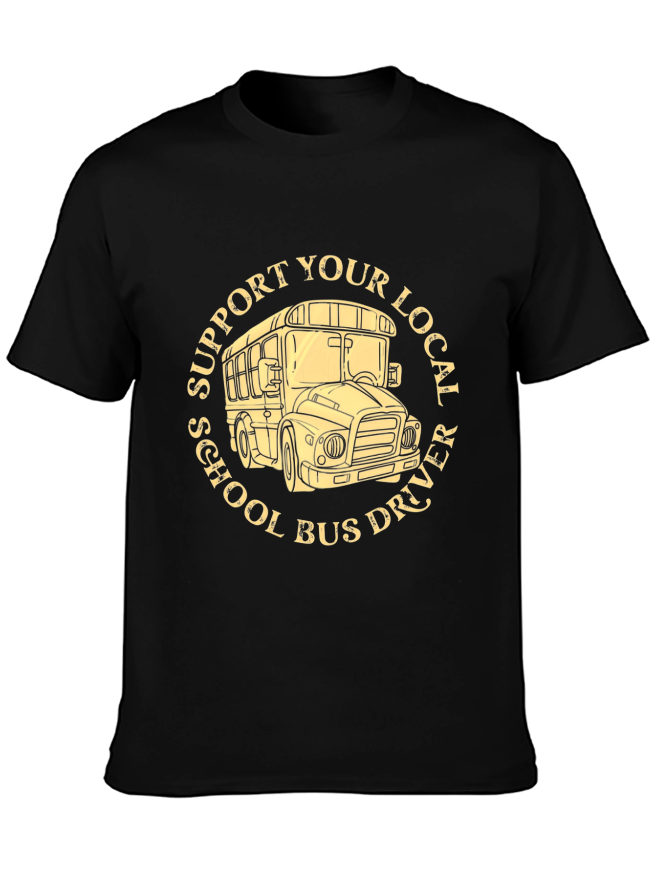 Support Your Local School Bus Driver T-Shirt