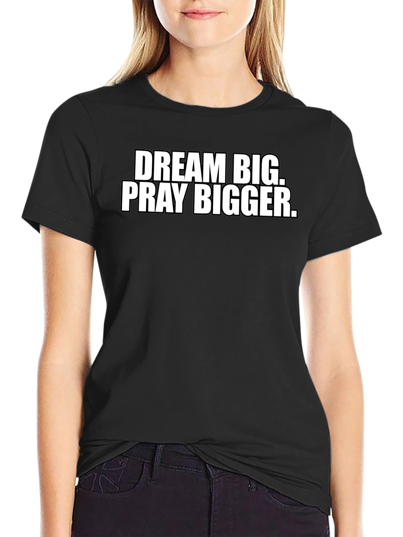 Dream Big Pray Bigger Black T-Shirt