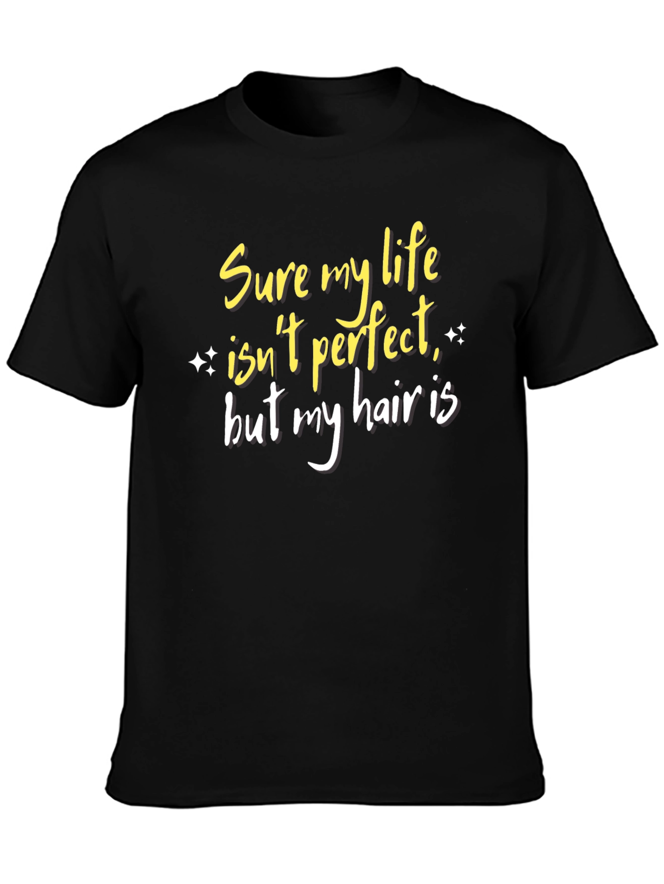 Funny Hair T-Shirt Sure Life Isnt Perfect Tee