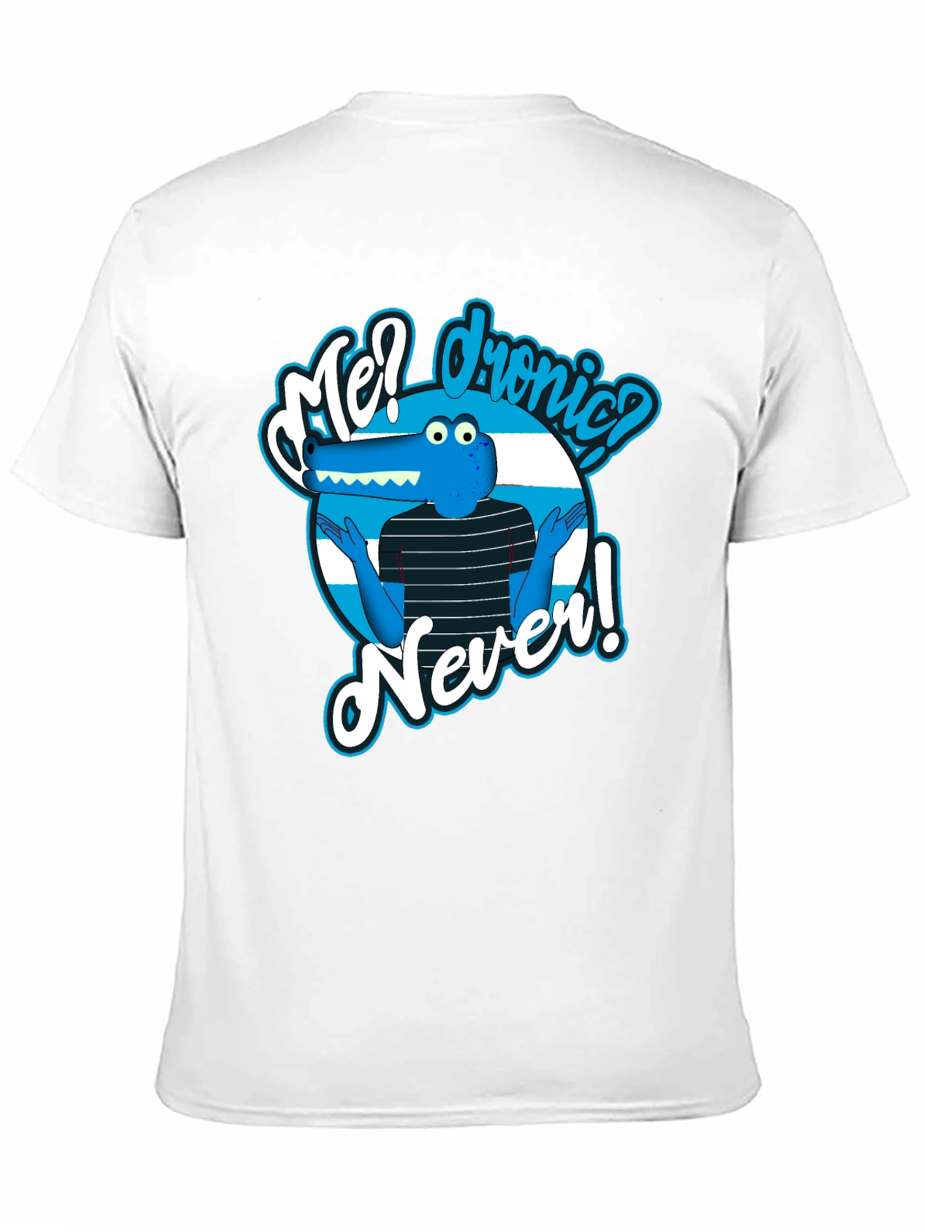 Funny Cartoon Alligator T-Shirt - Me? Dronic? Never!