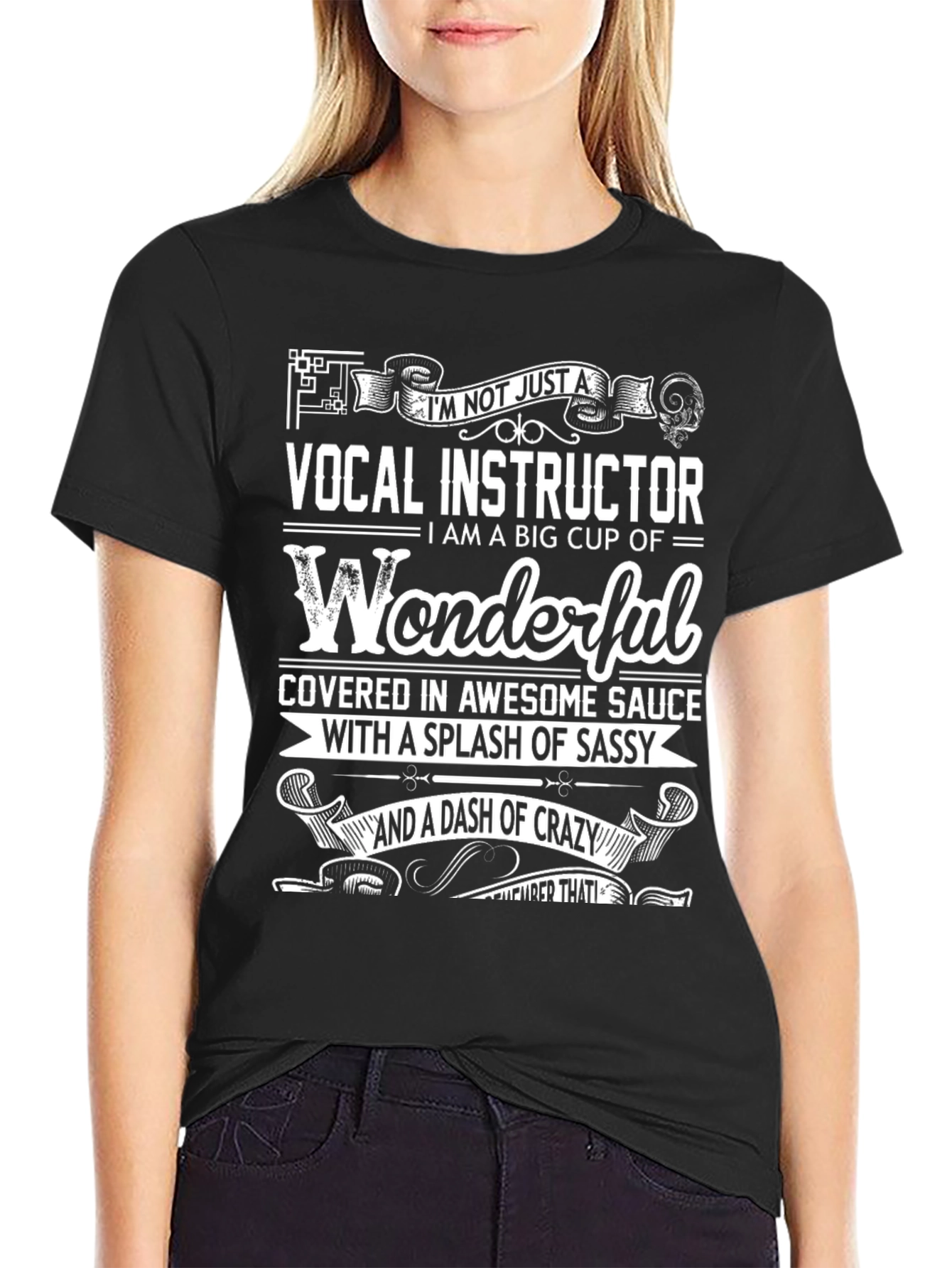 Vocal Instructor Wonderful T-Shirt Sassy Crazy Dash