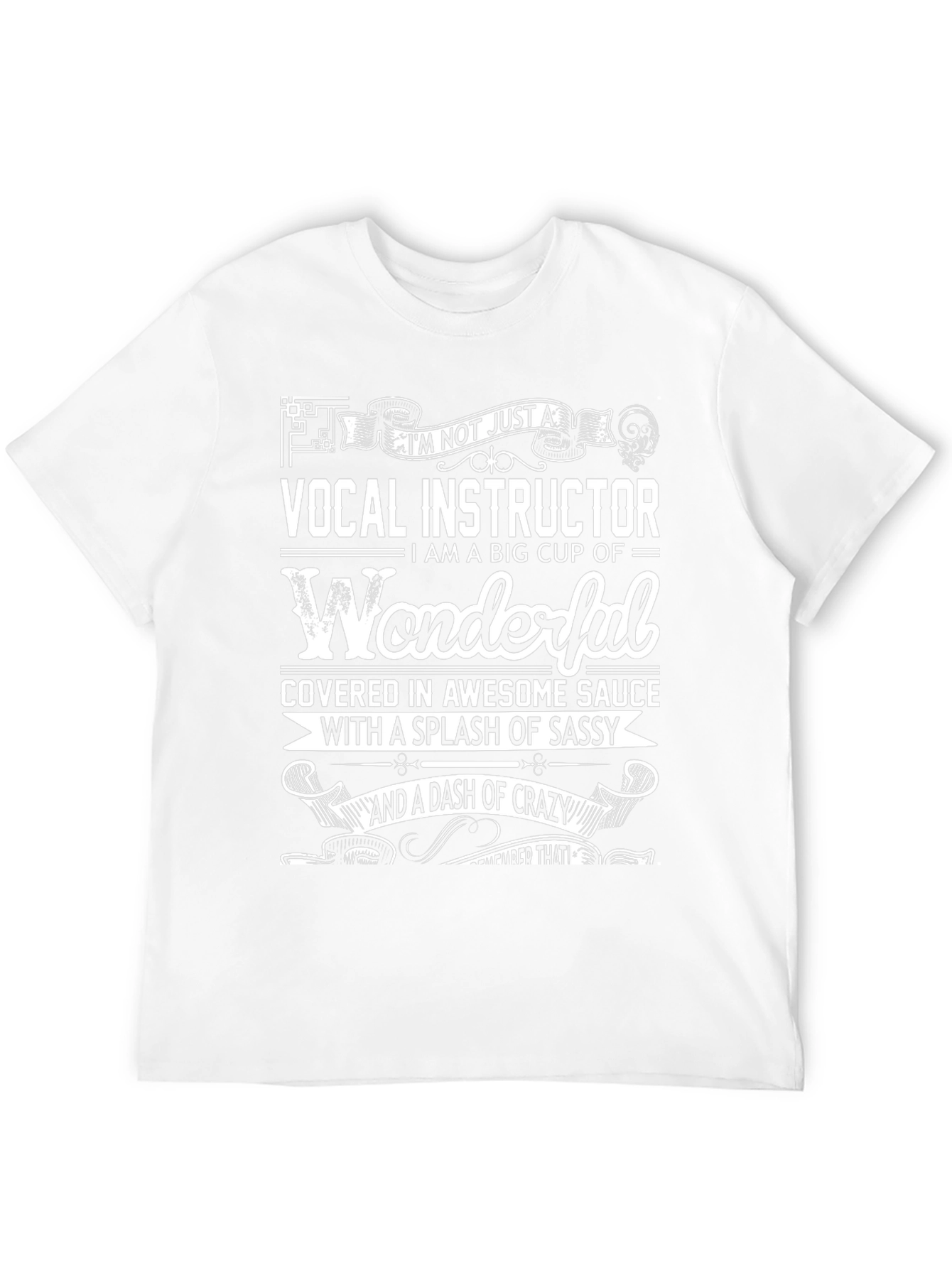 Vocal Instructor Wonderful T-Shirt Sassy Crazy Dash