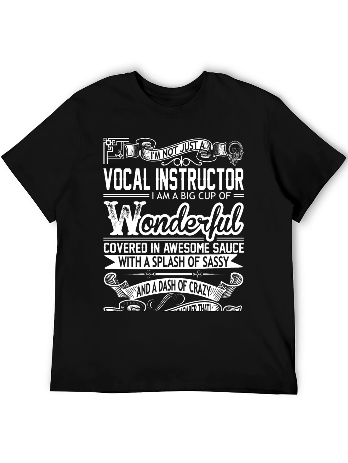 Vocal Instructor Wonderful T-Shirt Sassy Crazy Dash