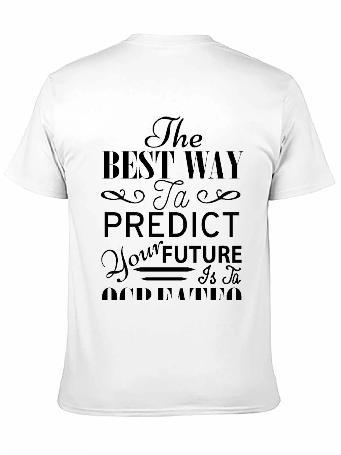 The Best Way to Predict Future Black T-Shirt