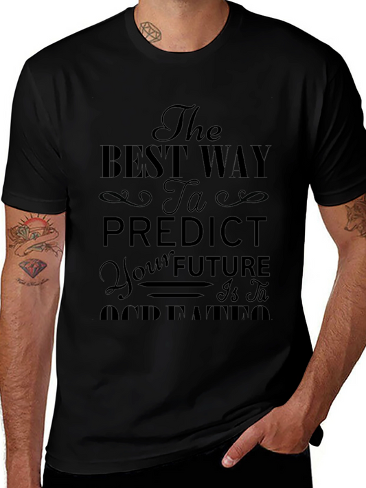 The Best Way to Predict Future Black T-Shirt