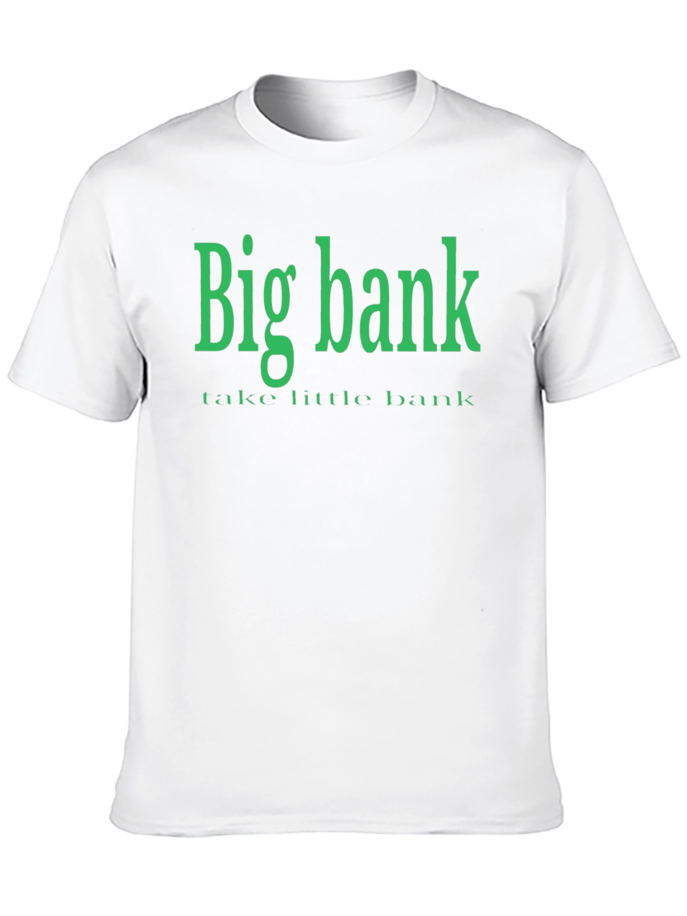 Big Bank Take Little Bank Graphic T-Shirt