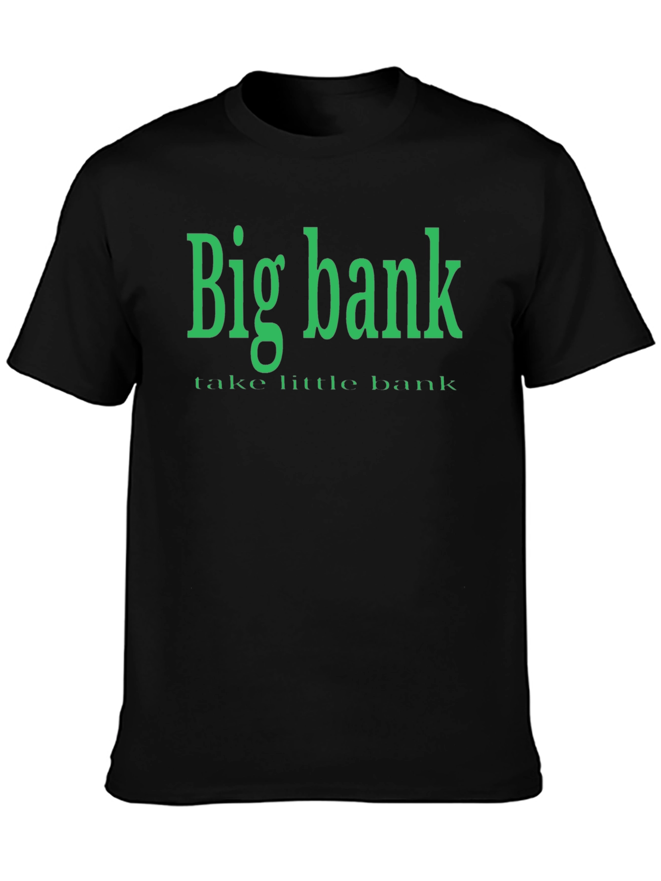 Big Bank Take Little Bank Graphic T-Shirt